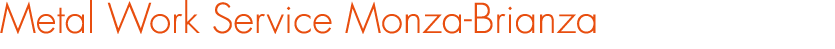 Metal Work Service Monza-Brianza